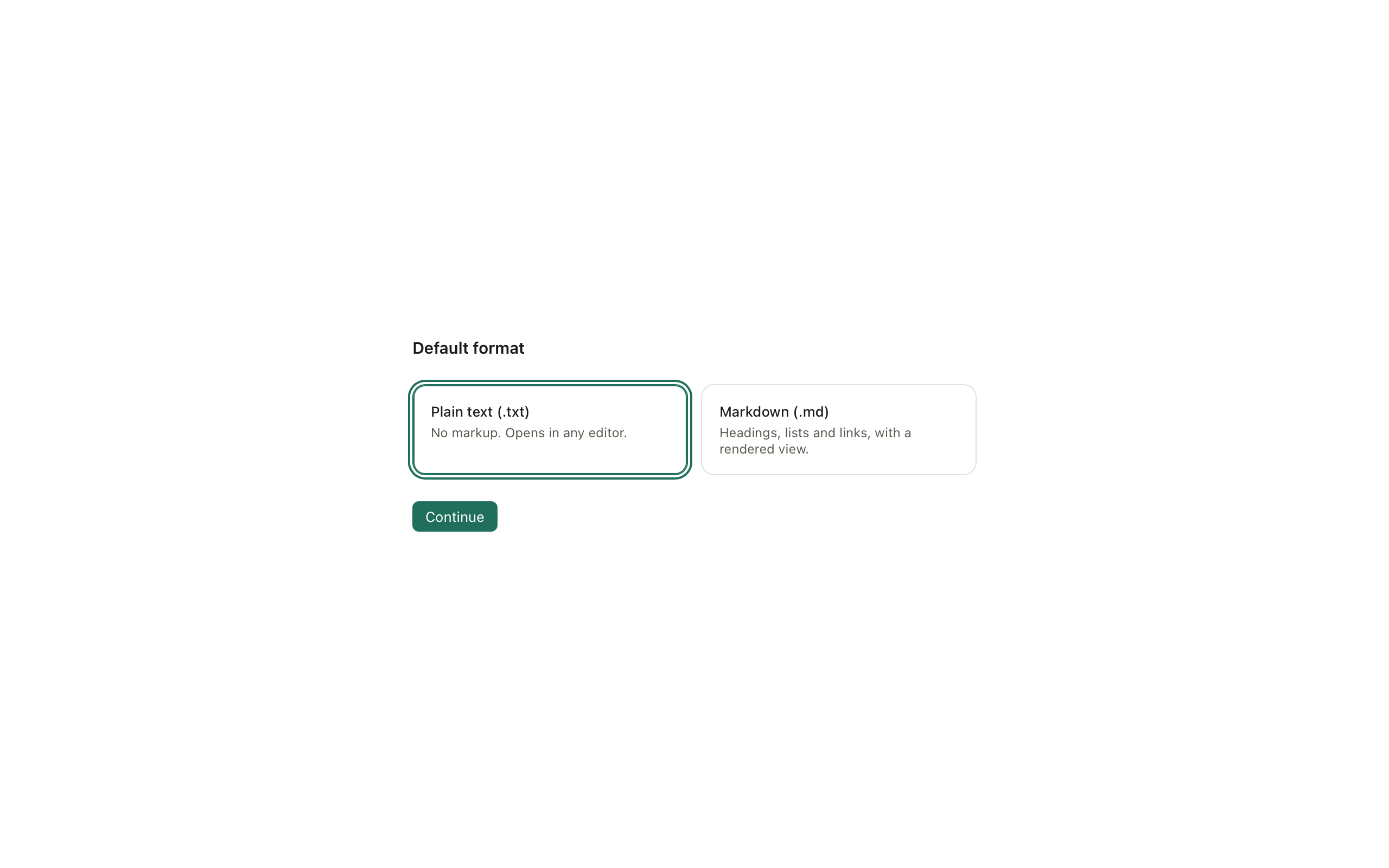 The first screen: Plain text (.txt) and Markdown (.md) side by side, with a Continue button